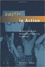 Cover of Faith in Action: Religion, Race, and Democratic Organizing in America